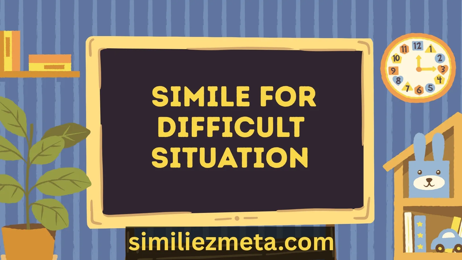 Simile for difficult situation