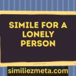 Simile for a lonely person 