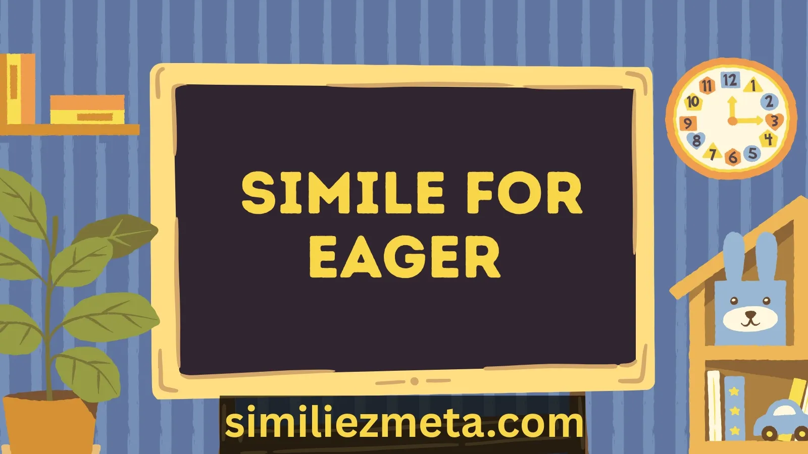 Simile for Eager