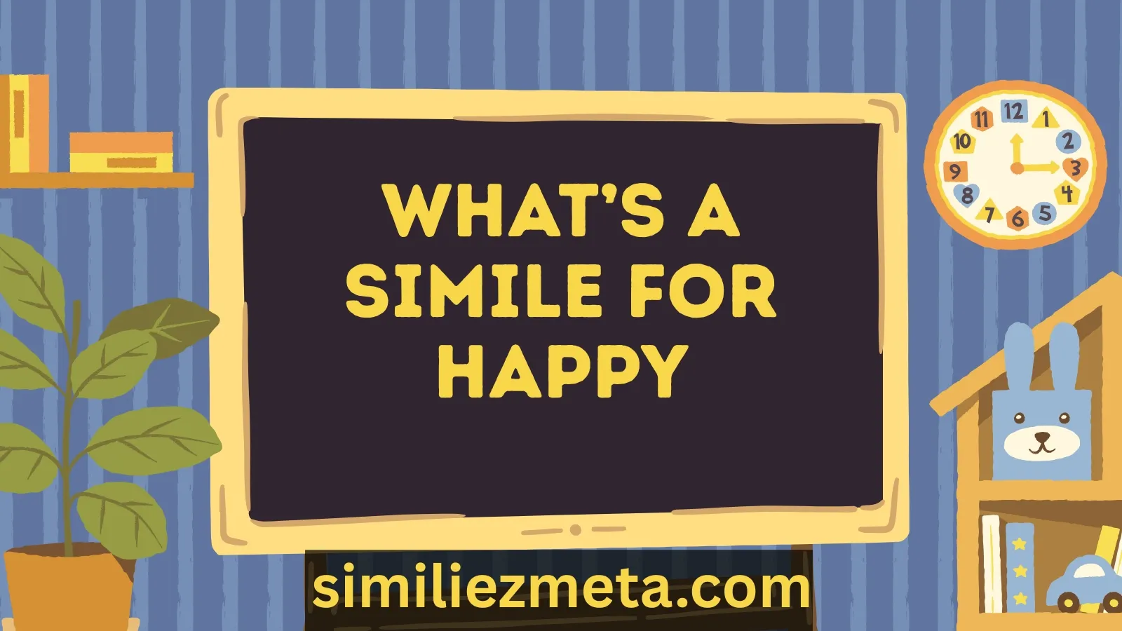 What’s a Simile for Happy